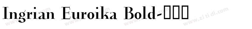 Ingrian Euroika Bold字体转换 Ingrian Euroika Bold字体转换